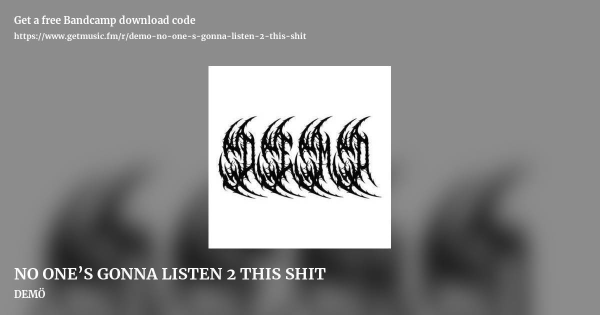 NO ONE’S GONNA LISTEN 2 THIS SHIT by DEMÖ, landscape promo share image