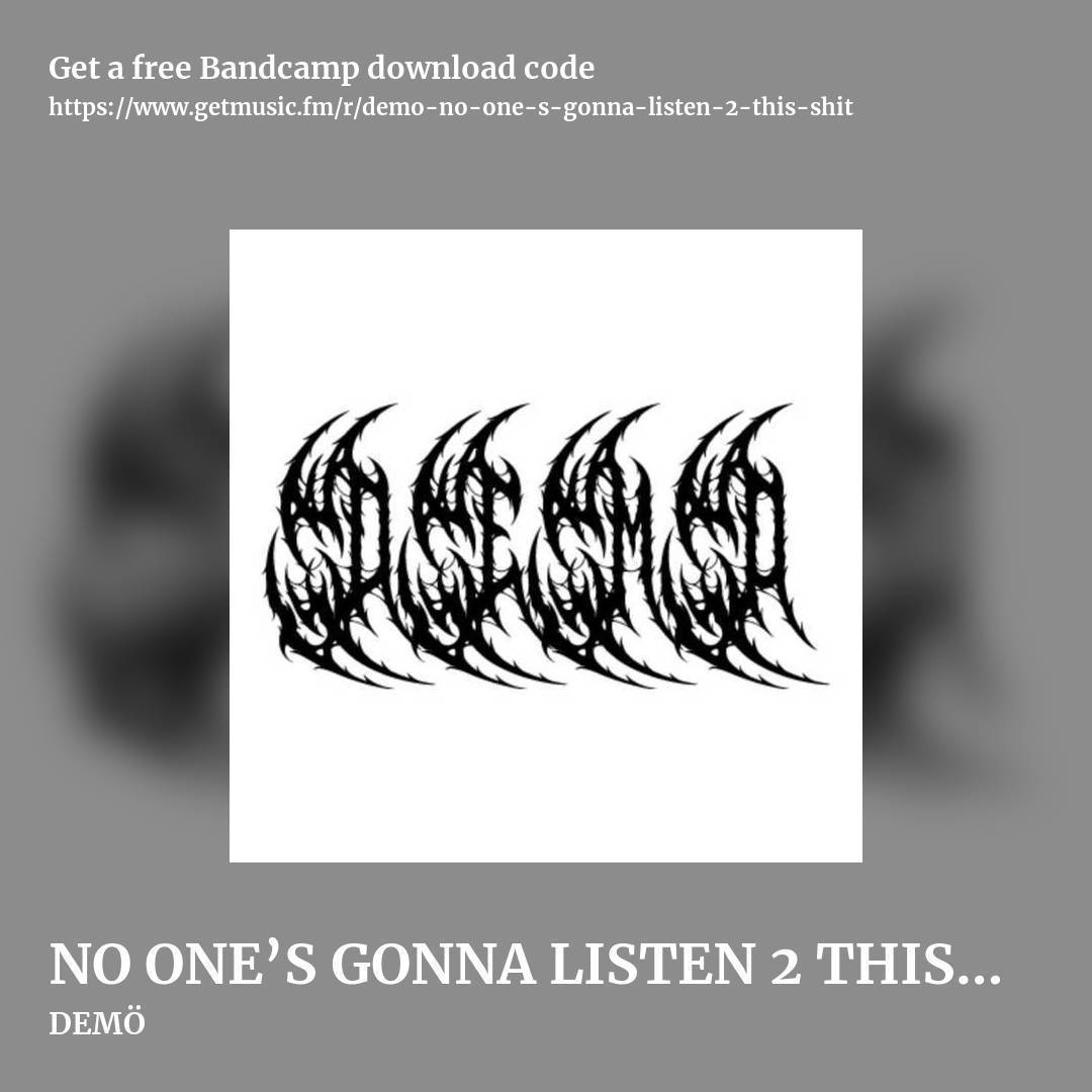NO ONE’S GONNA LISTEN 2 THIS SHIT by DEMÖ, square promo share image