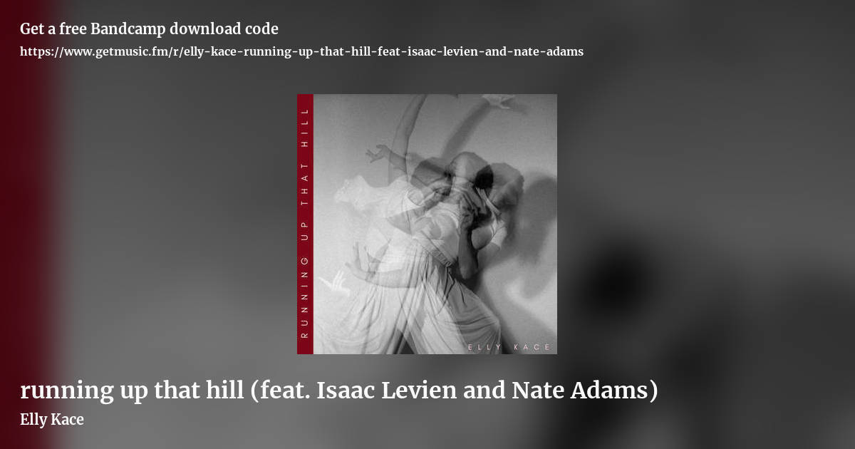 running up that hill (feat. Isaac Levien and Nate Adams) by Elly Kace, landscape promo share image