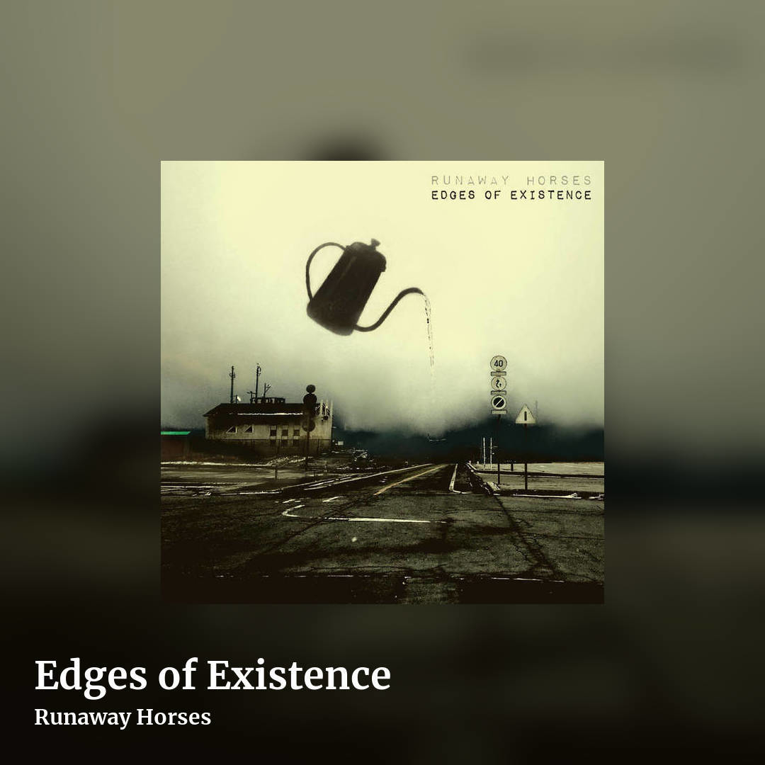 Edges of Existence by Runaway Horses, square clean share image