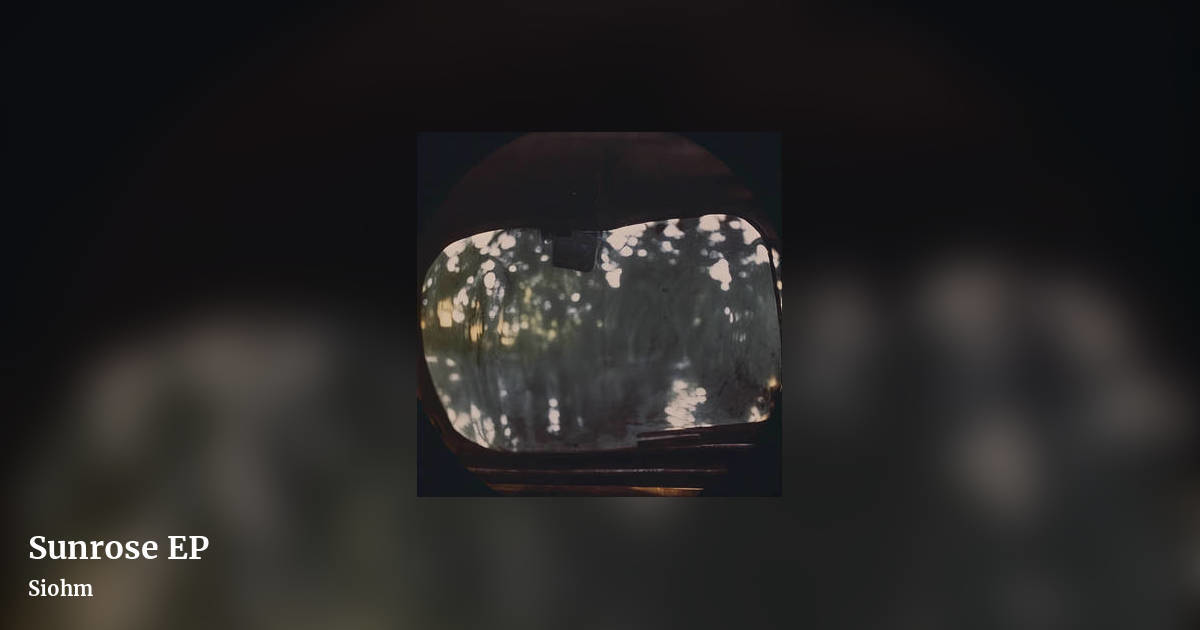 Sunrose EP by Siohm, landscape clean share image