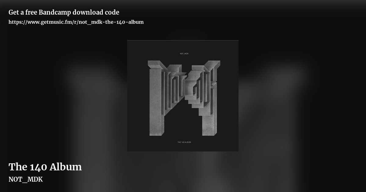 The 140 Album by NOT_MDK, landscape promo share image