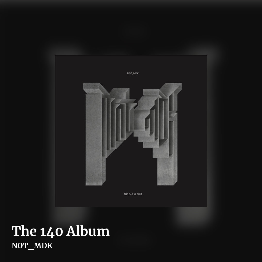 The 140 Album by NOT_MDK, square clean share image