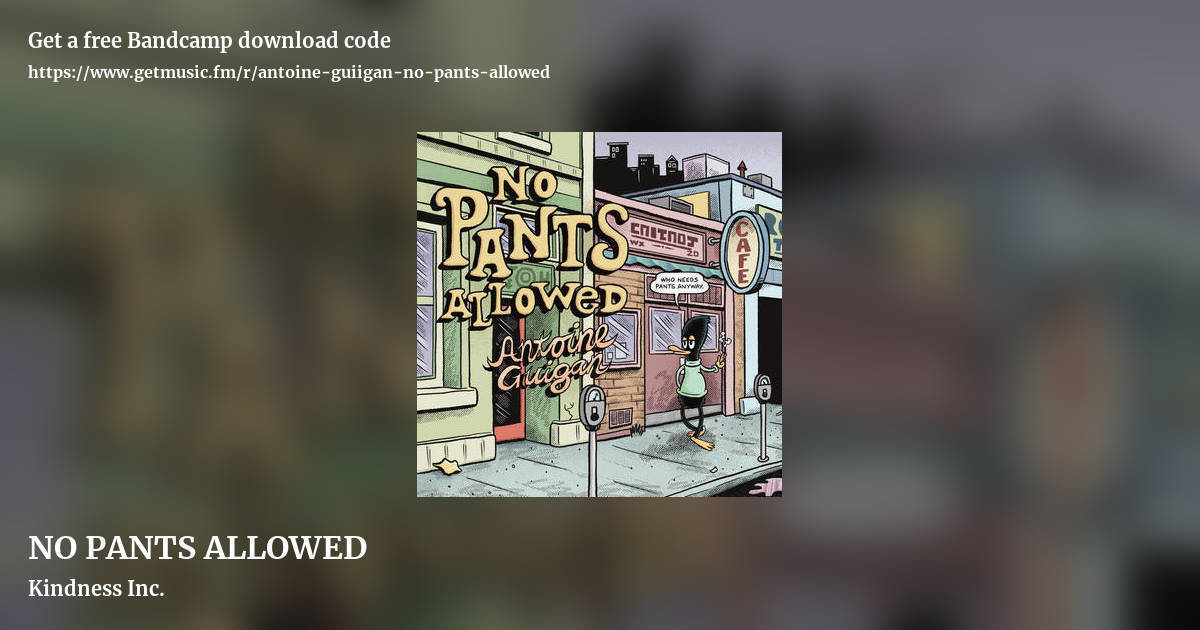 NO PANTS ALLOWED by Kindness Inc., landscape promo share image