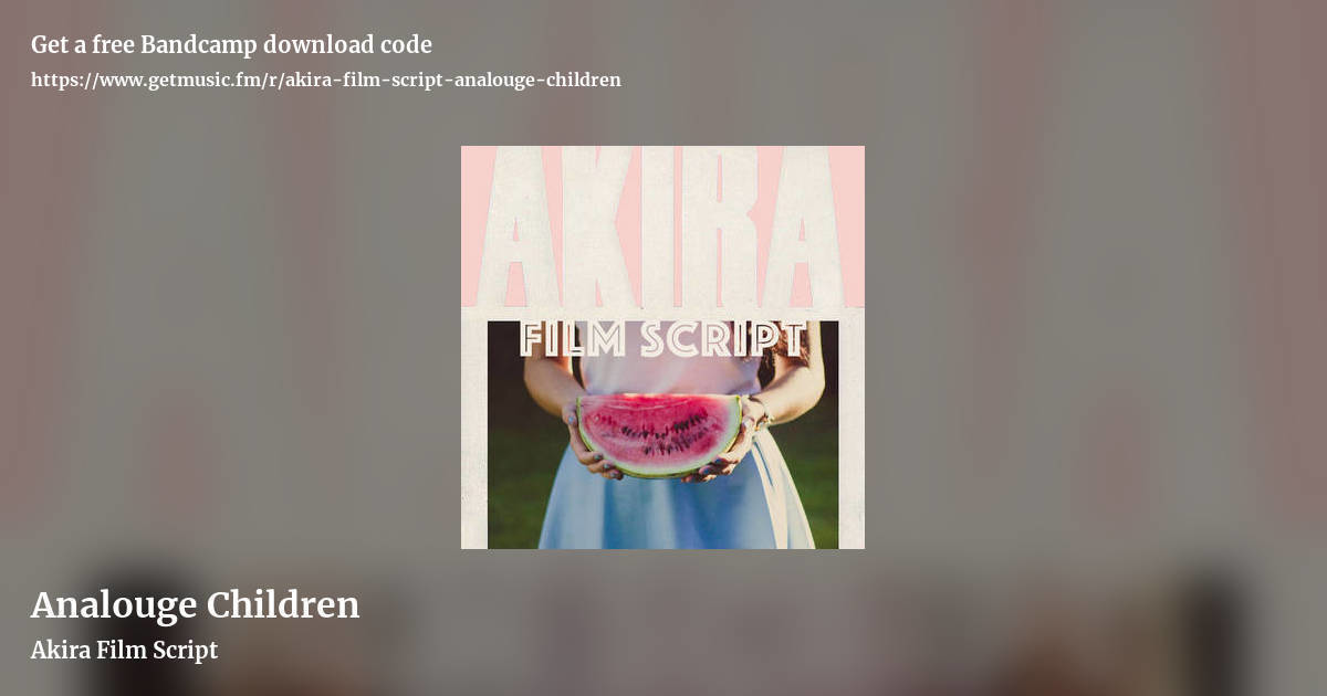 Analouge Children by Akira Film Script, landscape promo share image