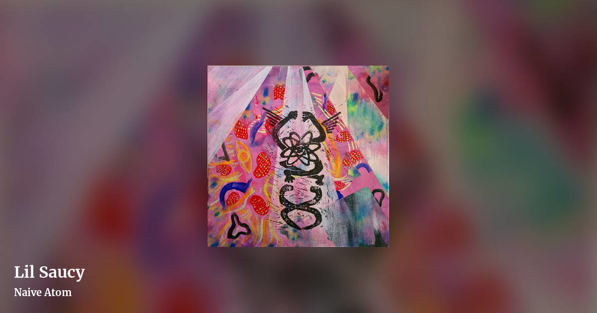 Lil Saucy by Naive Atom, landscape clean share image