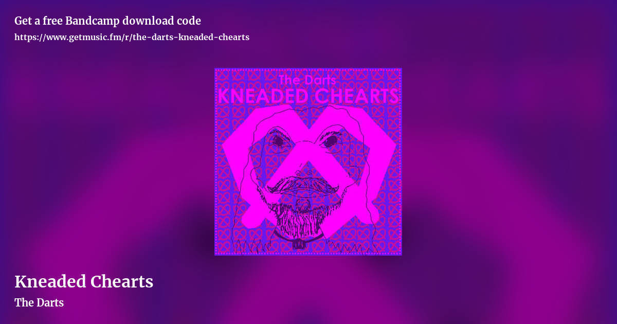 Kneaded Chearts by The Darts, landscape promo share image