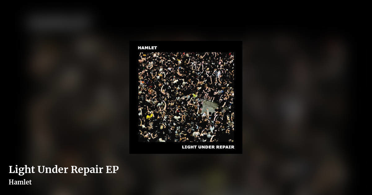 Light Under Repair EP by Hamlet, landscape clean share image