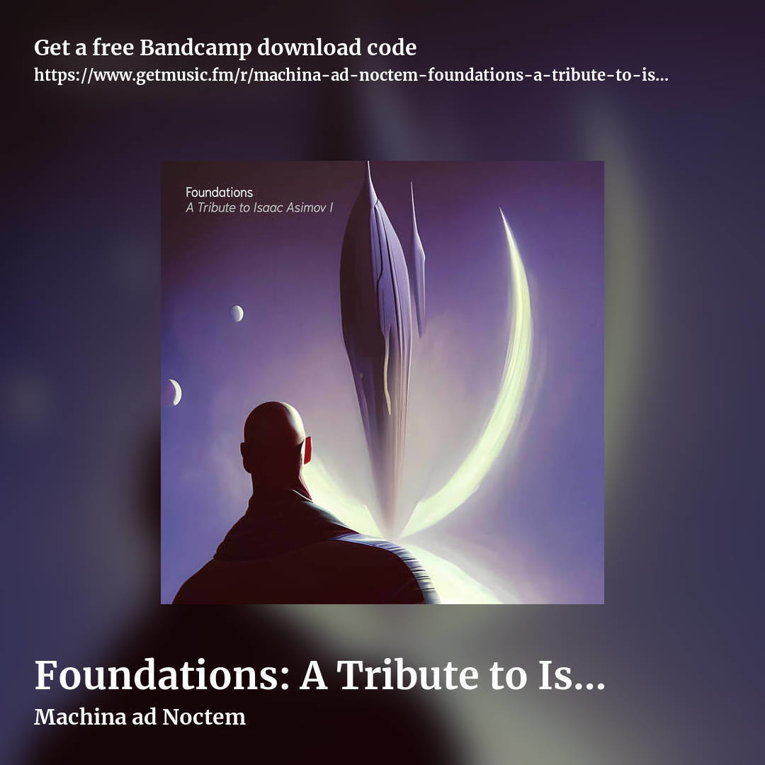 Foundations: A Tribute to Isaac Asimov 1 by Machina ad Noctem, square promo share image