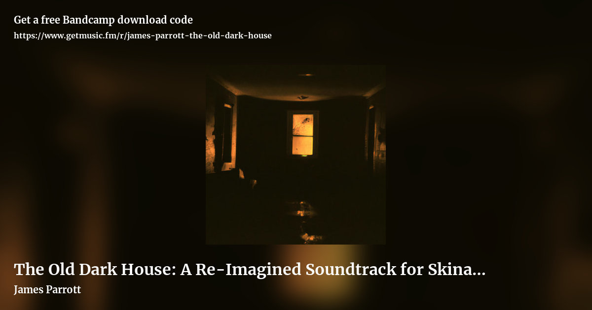 The Old Dark House: A Re​-​Imagined Soundtrack for Skinamarink by James Parrott, landscape promo share image