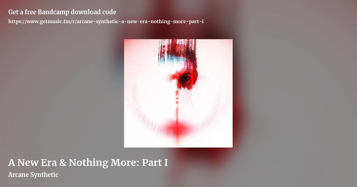 A New Era & Nothing More: Part I by Arcane Synthetic, landscape promo share image