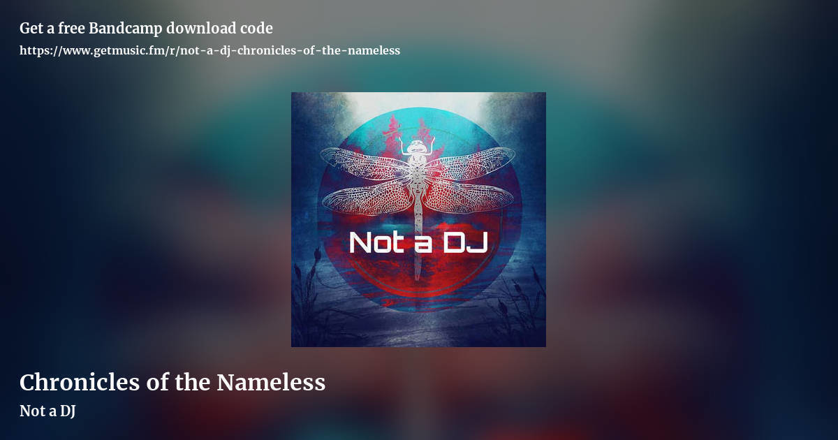 Chronicles of the Nameless by Not a DJ, landscape promo share image