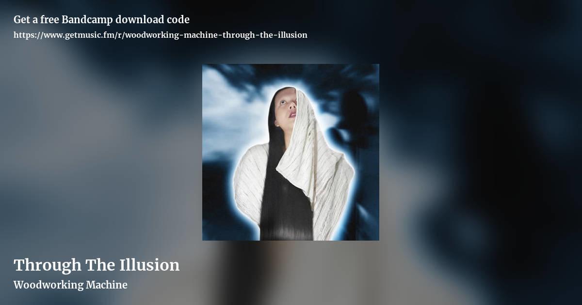 Through The Illusion by Woodworking Machine, landscape promo share image