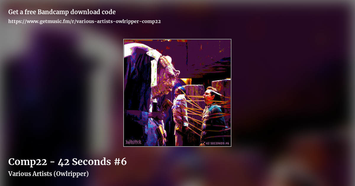 Comp22 - 42 Seconds #6 by Various Artists (Owlripper), landscape promo share image