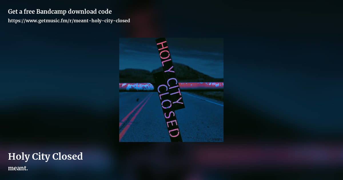 Holy City Closed by meant., landscape promo share image