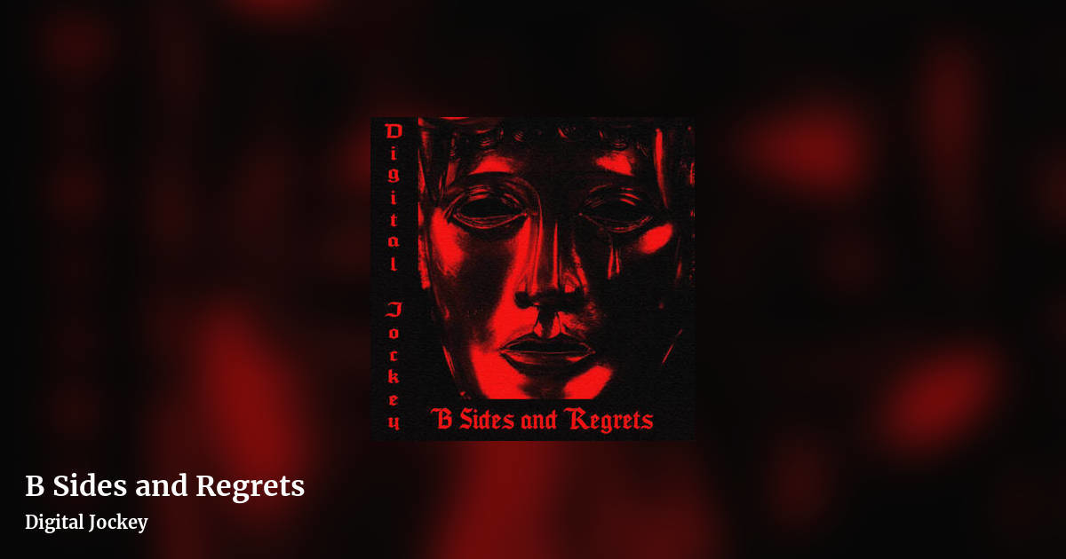 B Sides and Regrets by Digital Jockey, landscape clean share image