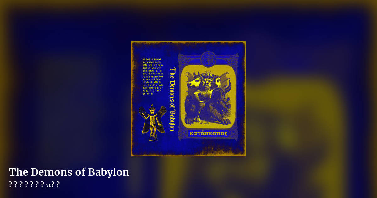 The Demons of Babylon by κατάσκοπος, landscape clean share image