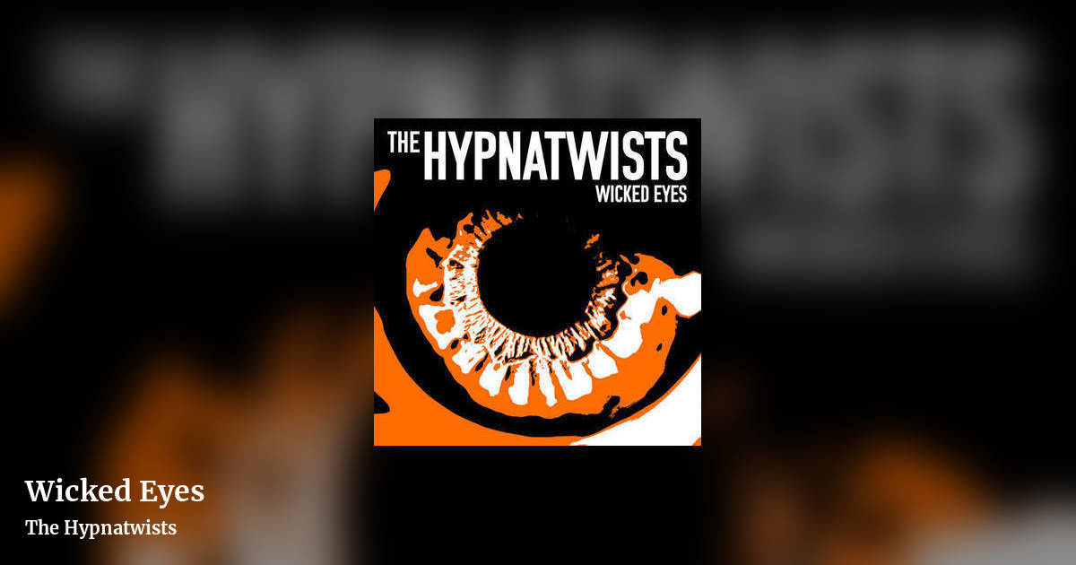 Wicked Eyes by The Hypnatwists, landscape clean share image