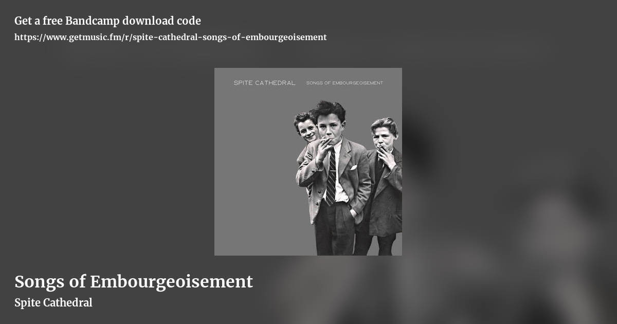 Songs of Embourgeoisement by Spite Cathedral, landscape promo share image
