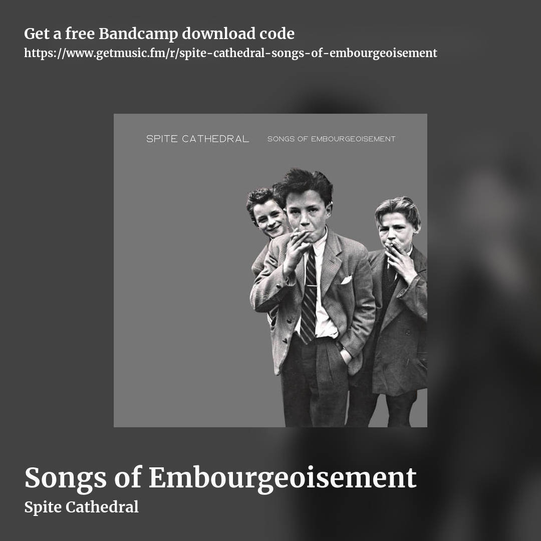 Songs of Embourgeoisement by Spite Cathedral, square promo share image