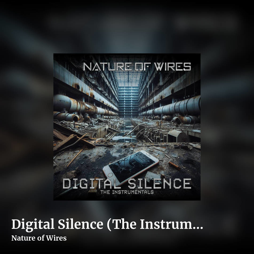 Digital Silence (The Instrumentals) by Nature of Wires, square clean share image