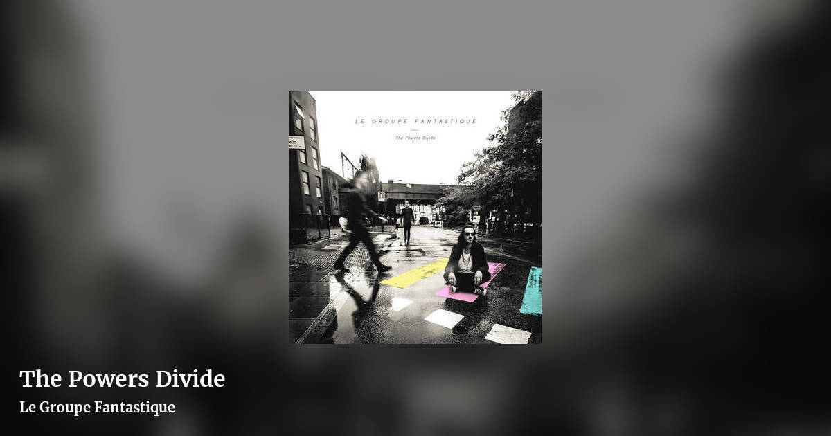 The Powers Divide by Le Groupe Fantastique, landscape clean share image