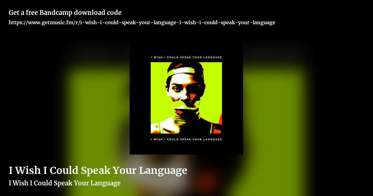 I Wish I Could Speak Your Language by I Wish I Could Speak Your Language, landscape promo share image