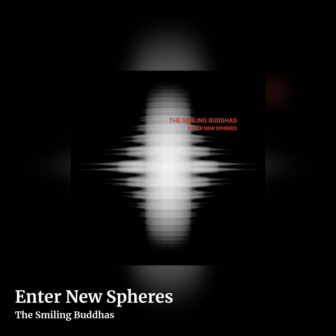 Enter New Spheres by The Smiling Buddhas, square clean share image