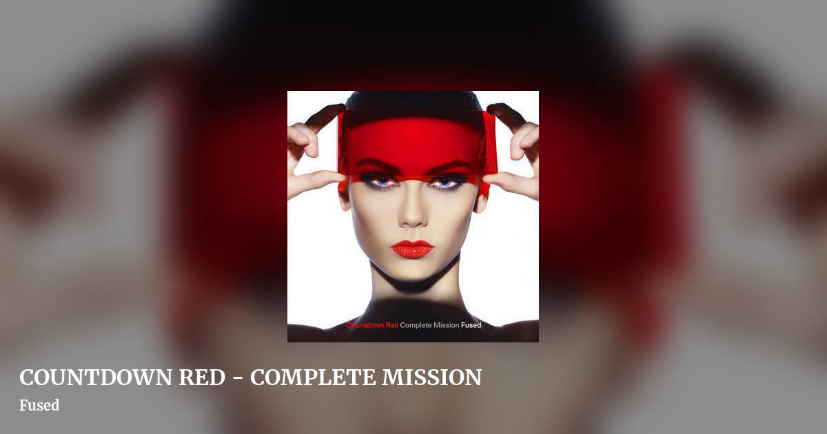 COUNTDOWN RED - COMPLETE MISSION by Fused, landscape clean share image