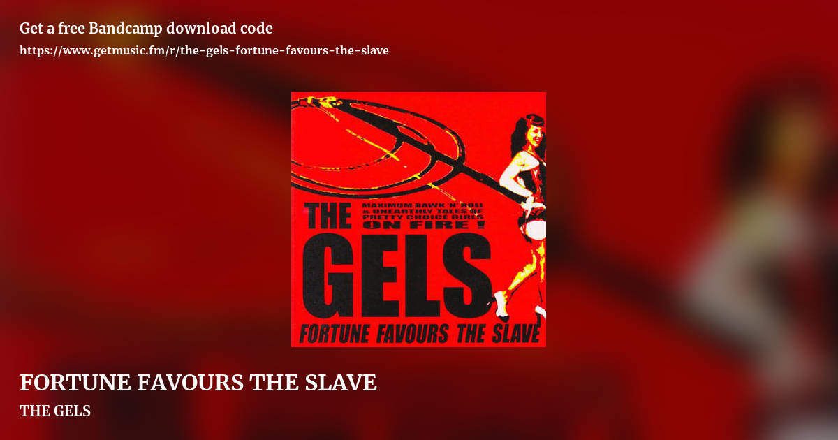 FORTUNE FAVOURS THE SLAVE by THE GELS, landscape promo share image
