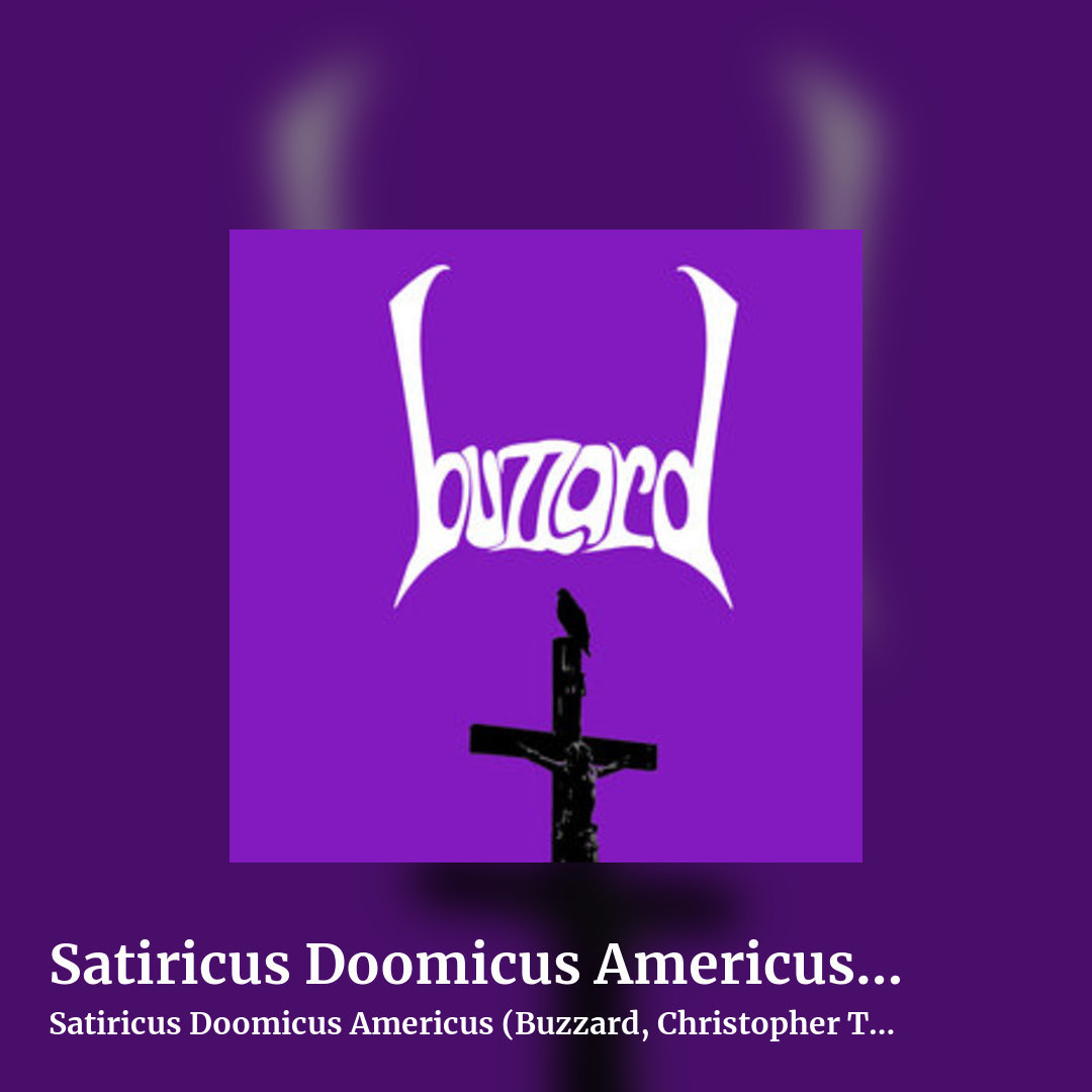 Satiricus Doomicus Americus (Buzzard, Christopher Thomas Elliott) by Satiricus Doomicus Americus (Buzzard, Christopher Thomas Elliott), square clean share image