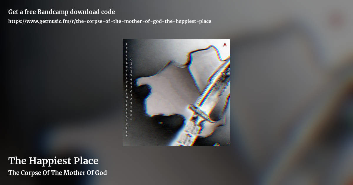 The Happiest Place by The Corpse Of The Mother Of God, landscape promo share image