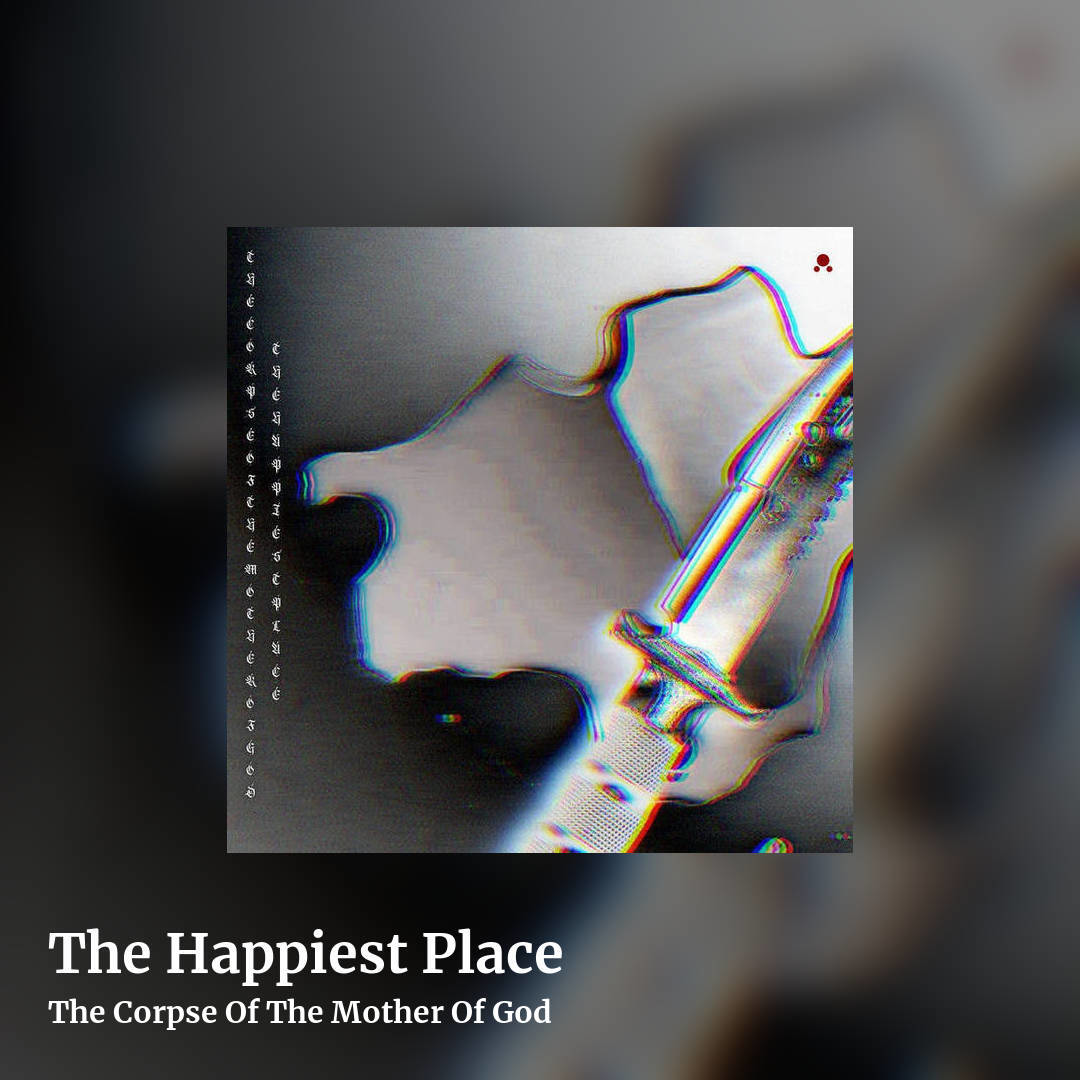 The Happiest Place by The Corpse Of The Mother Of God, square clean share image