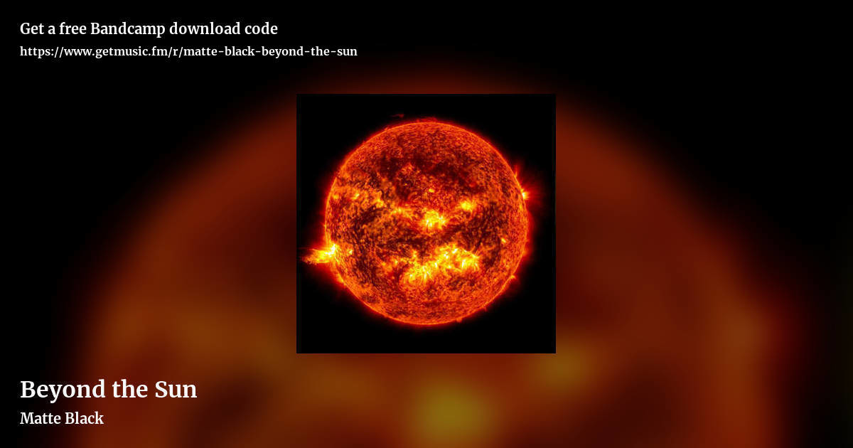 Beyond the Sun by Matte Black, landscape promo share image