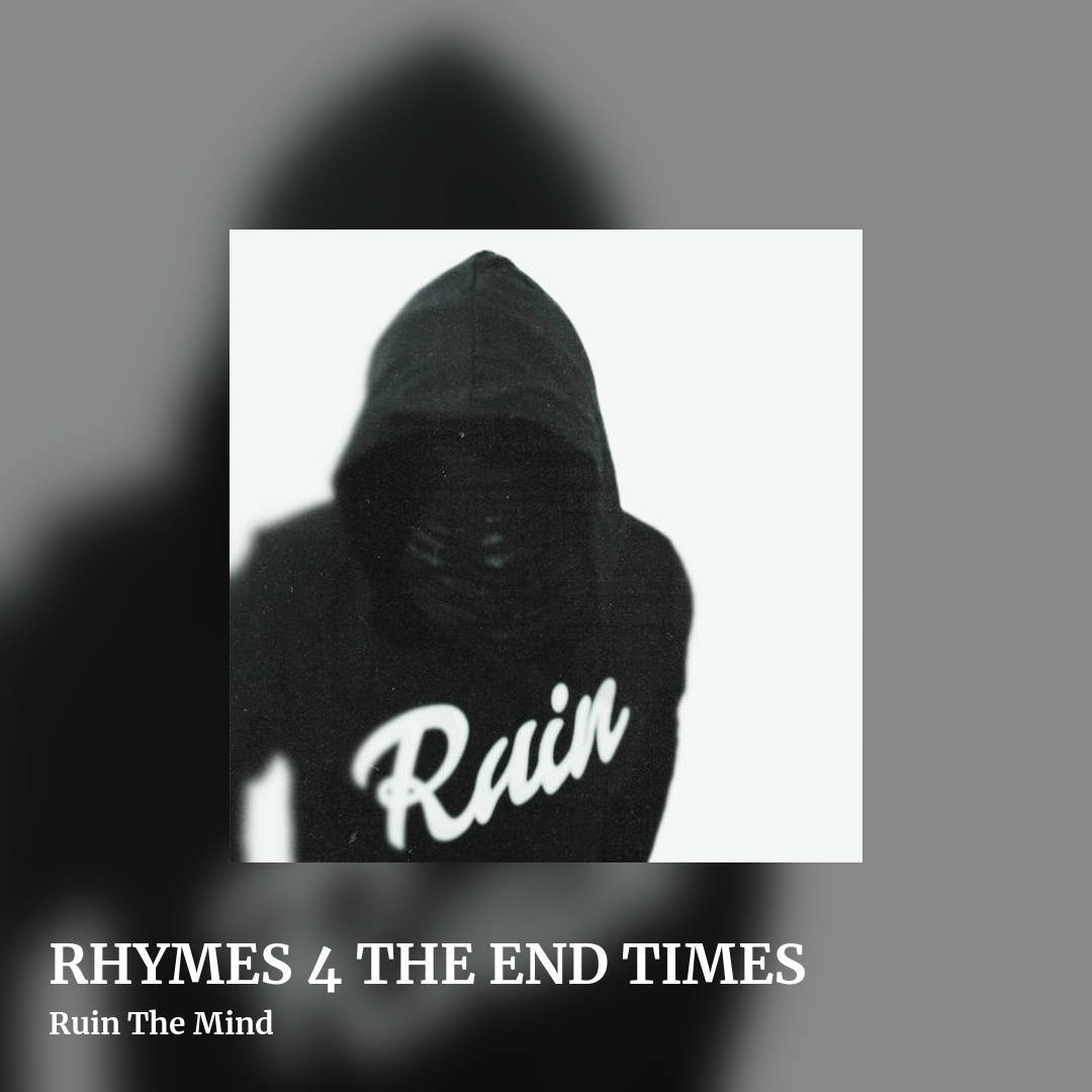 RHYMES 4 THE END TIMES by Ruin The Mind, square clean share image