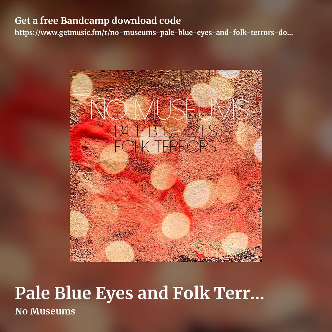 Pale Blue Eyes and Folk Terrors (double album) by No Museums, square promo share image