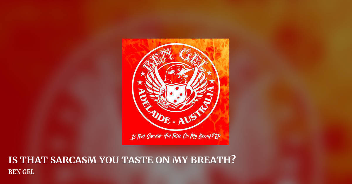 IS THAT SARCASM YOU TASTE ON MY BREATH? by BEN GEL, landscape clean share image