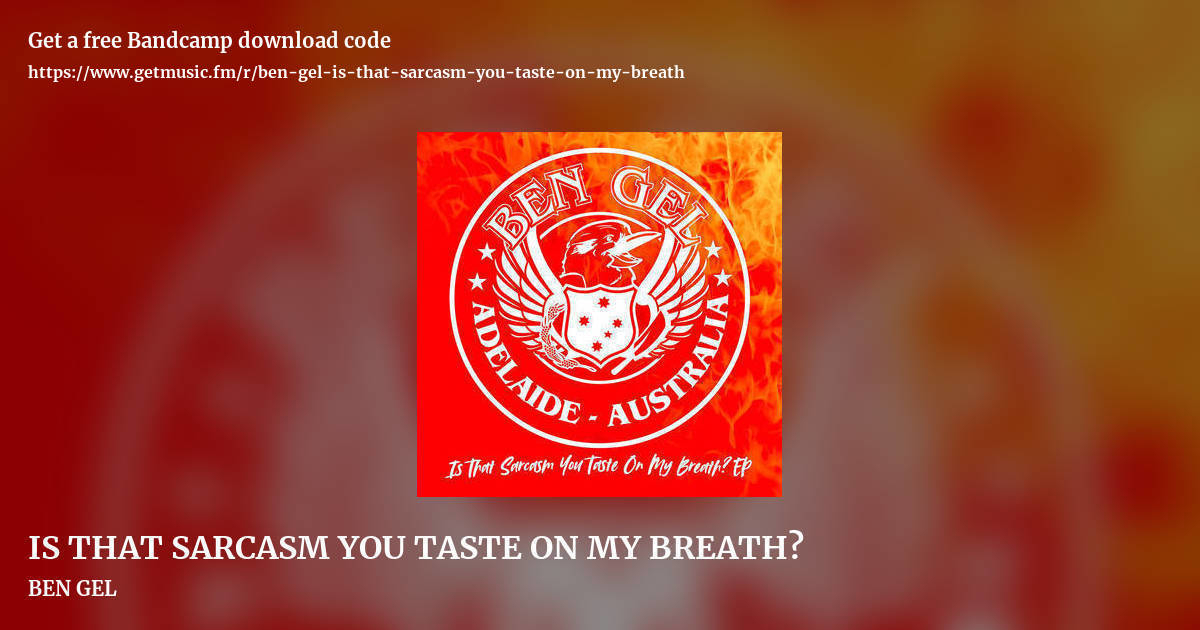 IS THAT SARCASM YOU TASTE ON MY BREATH? by BEN GEL, landscape promo share image