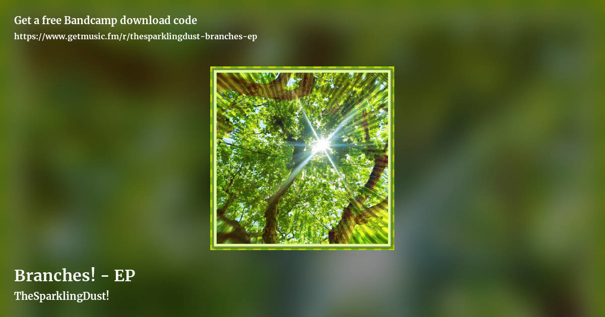 Branches! - EP by TheSparklingDust!, landscape promo share image