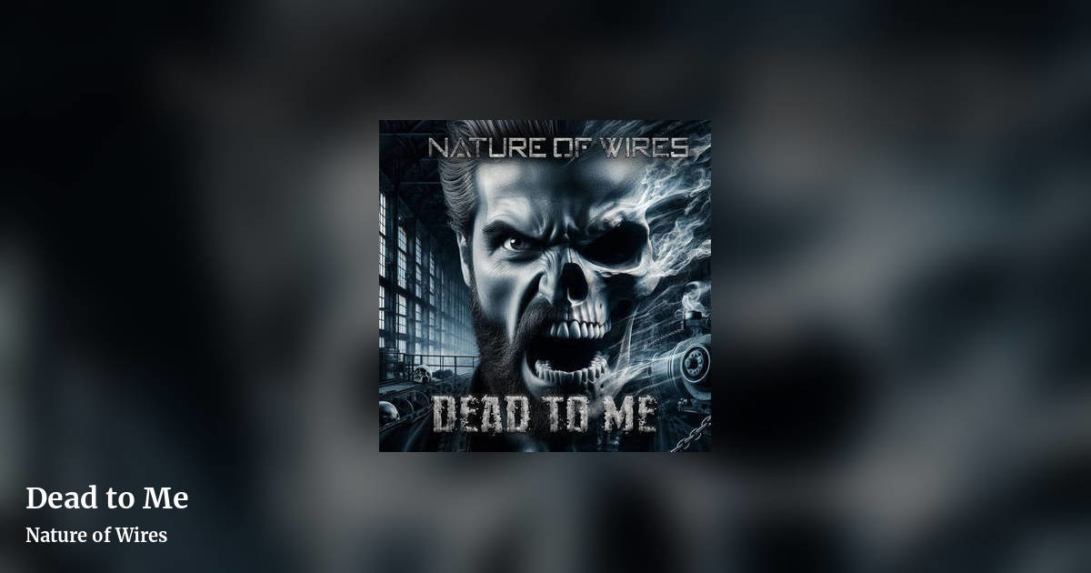 Dead to Me by Nature of Wires, landscape clean share image