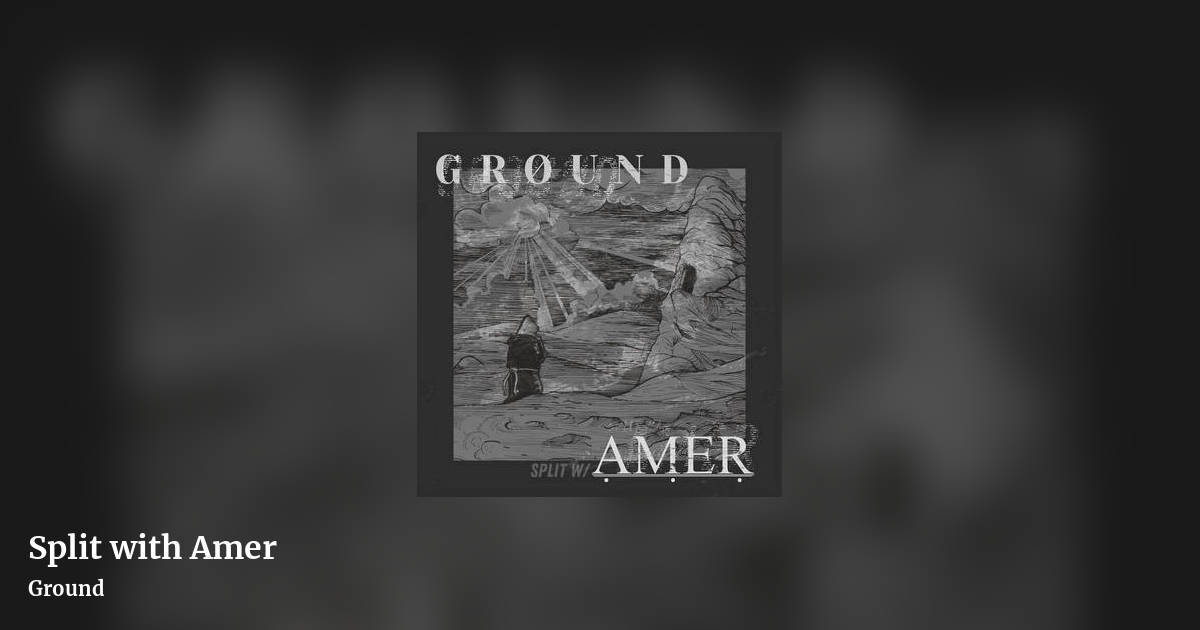 Split with Amer by Ground, landscape clean share image