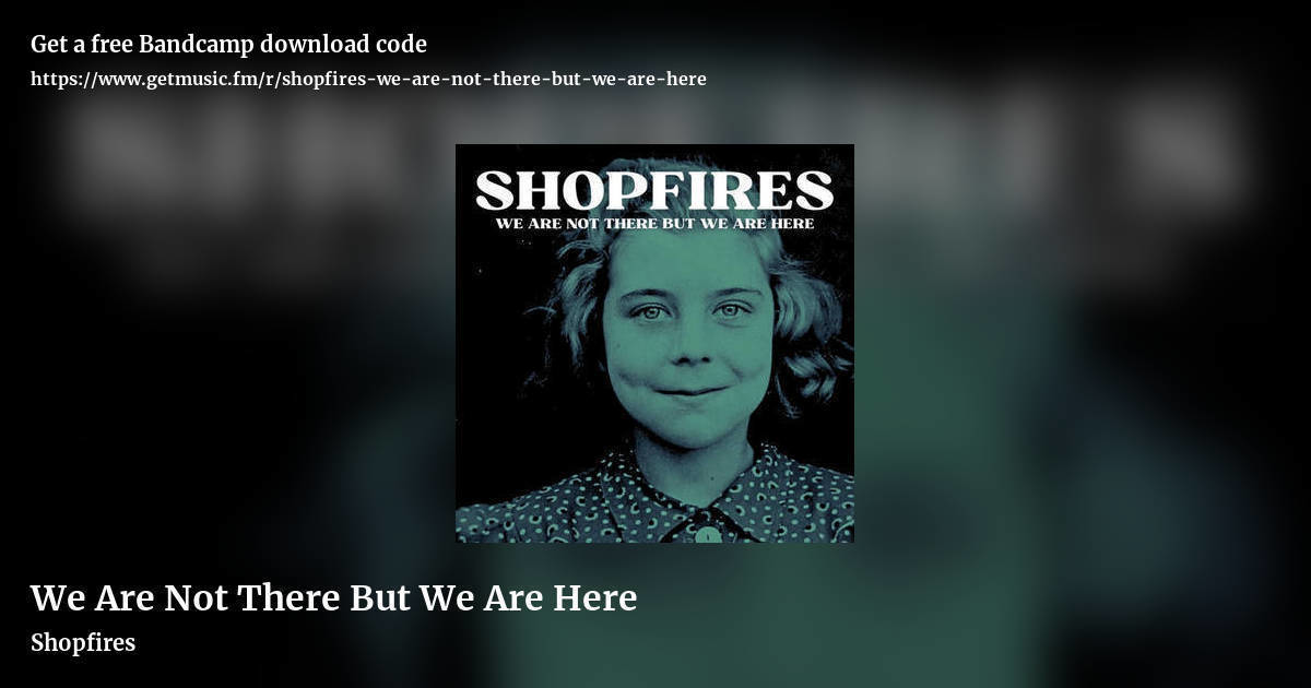 We Are Not There But We Are Here by Shopfires, landscape promo share image