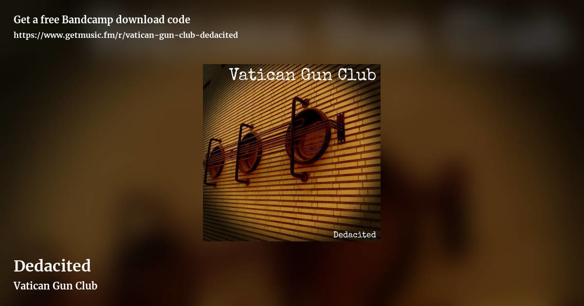 Dedacited by Vatican Gun Club, landscape promo share image