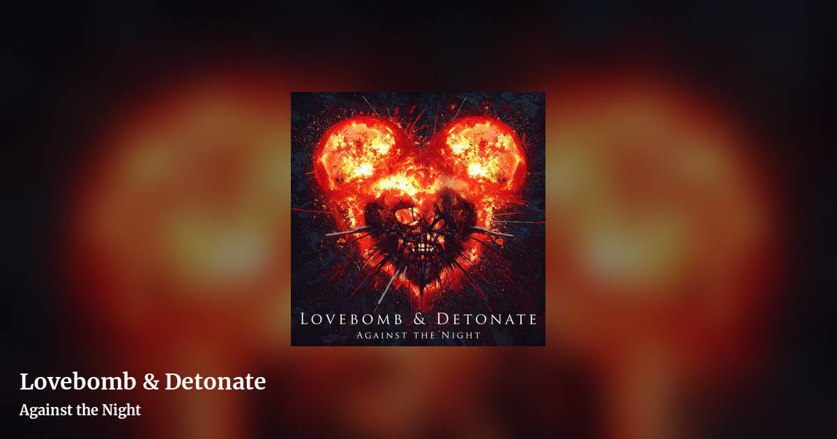 Lovebomb & Detonate by Against the Night, landscape clean share image