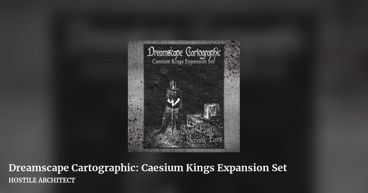 Dreamscape Cartographic: Caesium Kings Expansion Set by HOSTILE ARCHITECT, landscape clean share image