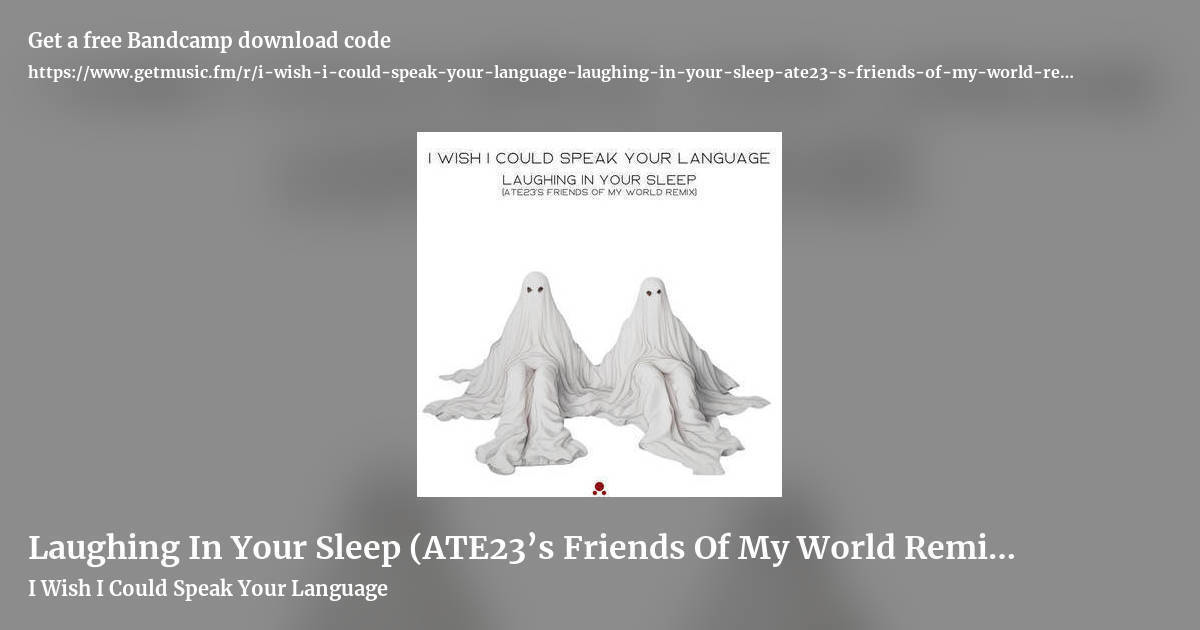 Laughing In Your Sleep (ATE23’s Friends Of My World Remix) by I Wish I Could Speak Your Language, landscape promo share image