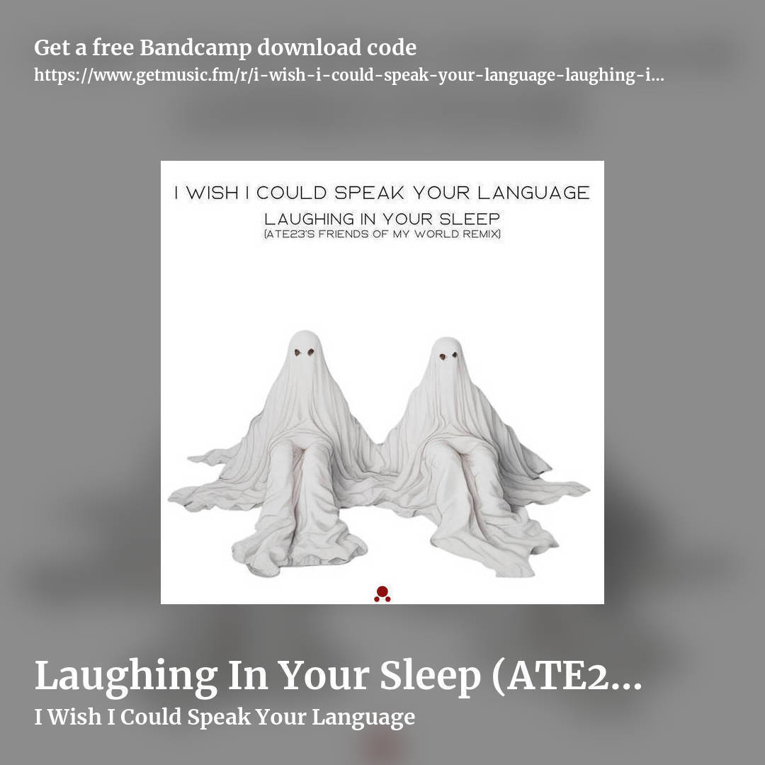 Laughing In Your Sleep (ATE23’s Friends Of My World Remix) by I Wish I Could Speak Your Language, square promo share image