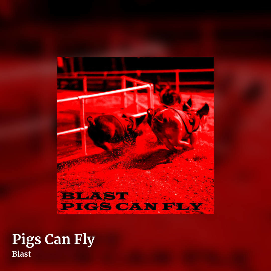 Pigs Can Fly by Blast, square clean share image