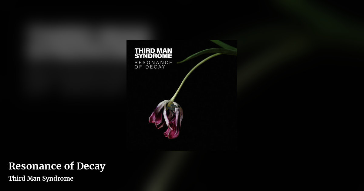 Resonance of Decay by Third Man Syndrome, landscape clean share image