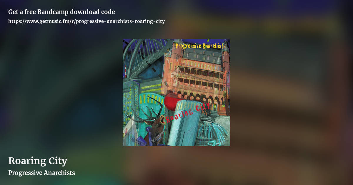 Roaring City by Progressive Anarchists, landscape promo share image